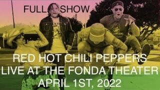 Red Hot Chili Peppers, FULL SHOW from The Fonda Theater on 4/1/2022 [HD]